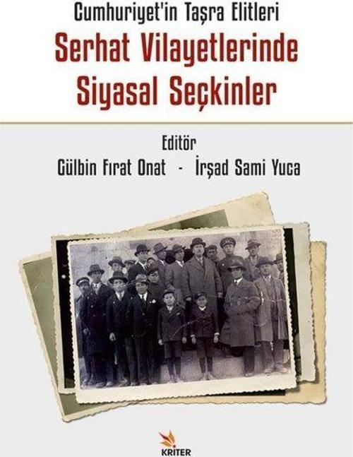 Cumhuriyet'in Taşra Elitleri Serhat Vilayetlerinde Siyasal Seçkinler