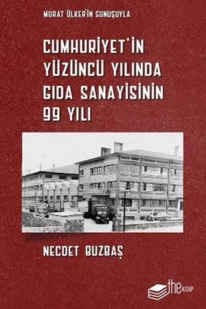 Cumhuriyet’in Yüzüncü Yılında Gıda Sanayisinin 99 Yılı