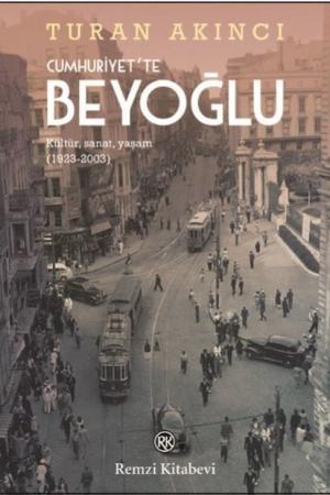 Cumhuriyet'te Beyoğlu Kültür, Sanat, Yaşam (1923-2003)