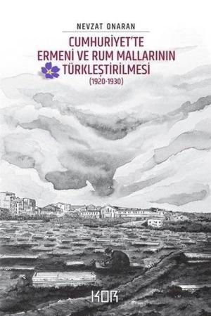 Cumhuriyet’te Ermeni ve Rum Mallarının Türkleştirilmesi (1920-1930) - Emval-i Metrûkenin Tasfiyesi 2