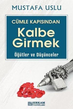 Cümle Kapısından Kalbe Girmek / Öğütler Ve Düşünceler