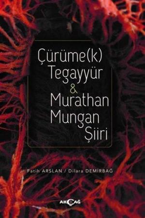 Çürüme(k) Tegayyür Murathan Mungan Şiiri