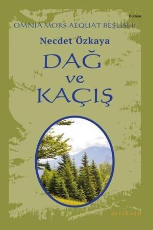 Dağ ve Kaçış / Omnia Mors Aequat Beşlisi 2