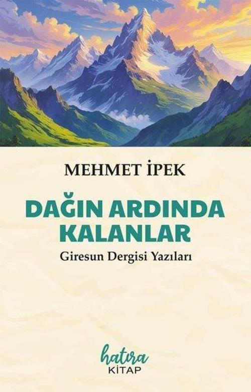 Dağın Ardında Kalanlar (Giresun Dergisi Yazıları