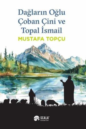 Dağların Oğlu Çoban Çini ve Topal İsmail