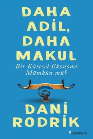 Daha Adil, Daha Makul Bir Küresel Ekonomi Mümkün Mü?