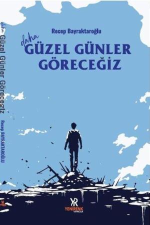 Daha Güzel Günler Göreceğiz