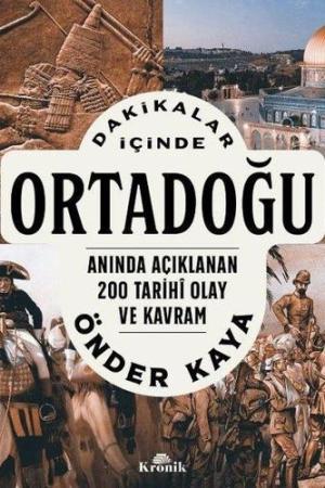Dakikalar İçinde Ortadoğu Anında Açıklanan 200 Tarihî Olay ve Kavram
