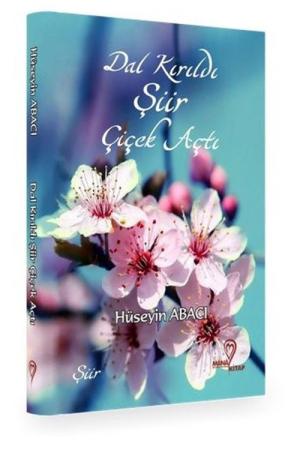 Dal Kırıldı Şiir Çiçek Açtı