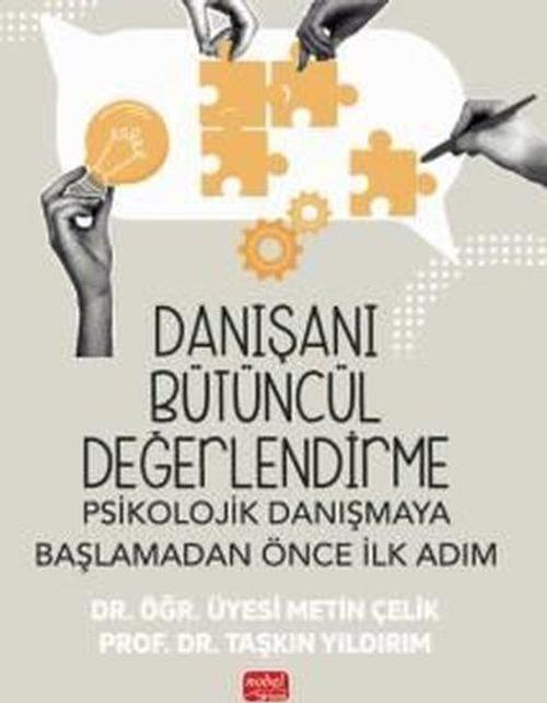 Danışanı Bütüncül Değerlendirme: Psikolojik Danışmaya Başlamadan Önce İlk Adım