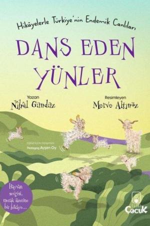 Dans Eden Yünler / Hikayelerle Türkiye’nin Endemik Canlıları