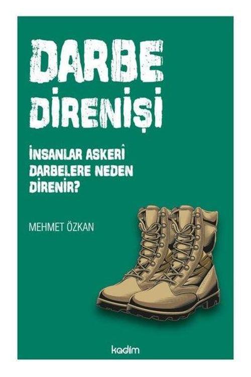 Darbe Direnişi İnsanlar Askeri Darbelere Neden Direnir?