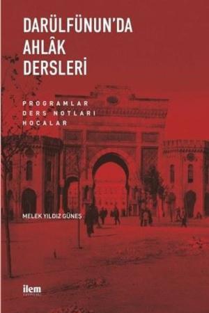 Darülfünun'da Ahlak Dersleri Programlar-Ders Notları-Hocalar