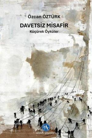 Davetsiz Misafir / Küçürek Öyküler