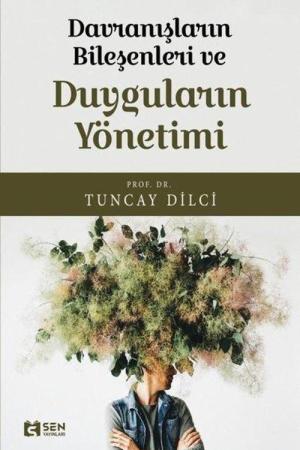 Davranışların Bileşenleri ve Duyguların Yönetimi