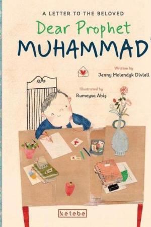 Dear Prophet Muhammad / A Letter To The Beloved