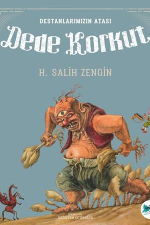 Dede Korkut / Destanlarımızın Atası