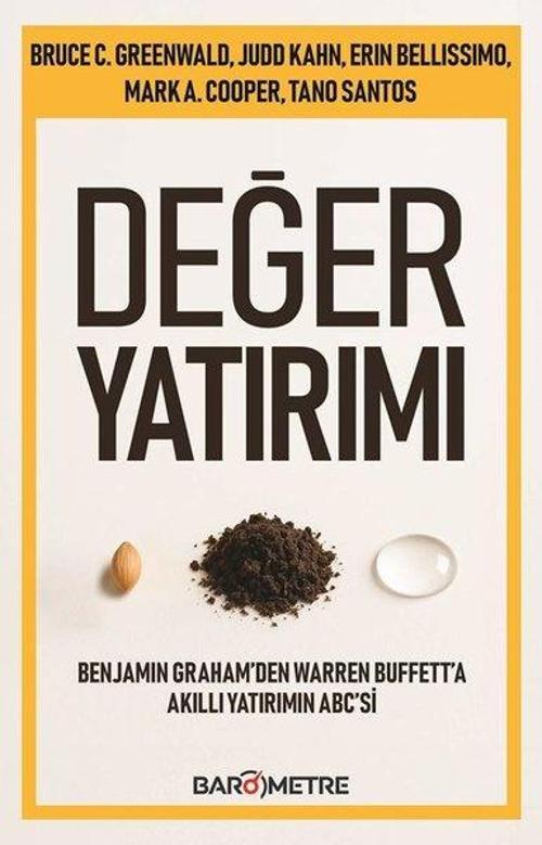 Değer Yatırımı: Benjamin Graham’den Warren Buffet’a Akıllı Yatırımın Abc’si