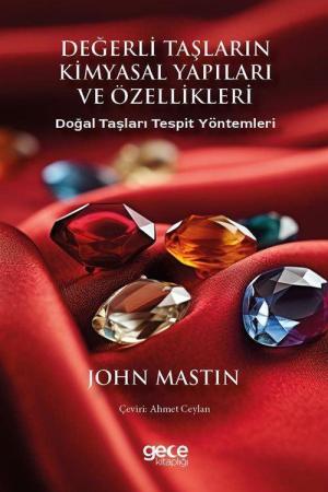 Değerli Taşların Kimyasal Yapıları ve Özellikleri Doğal Taşları Tespit Yöntemleri