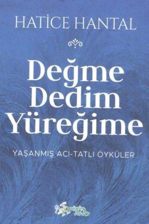 Değme Dedim Yüreğime