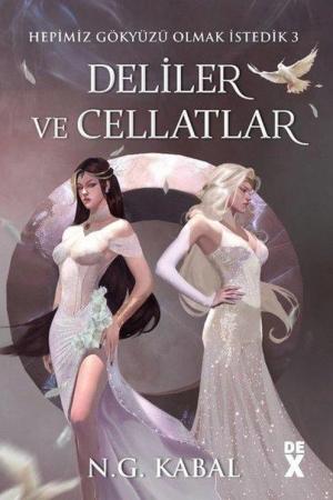 Deliler ve Cellatlar (Beyaz Şömiz) / Hepimiz Gökyüzü Olmak İstedik 3