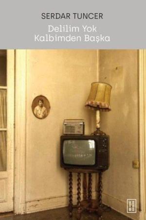 Delilim Yok Kalbimde Başka