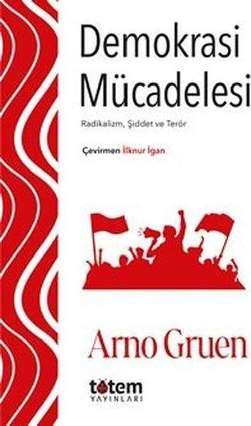 Demokrasi Mücadelesi Radikalizm, Şiddet ve Terör