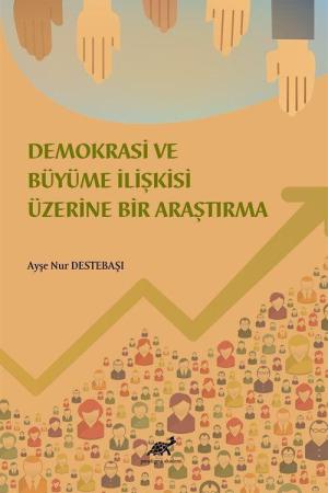 Demokrasi ve Ekonomik Büyüme İlişkisi Üzerine Bir İnceleme