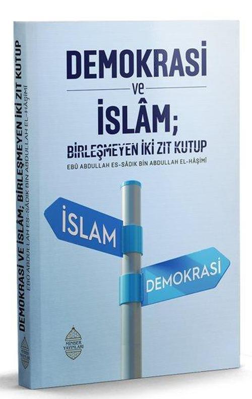 Demokrasi ve İslam Birleşmeyen İki Zıt Kutup
