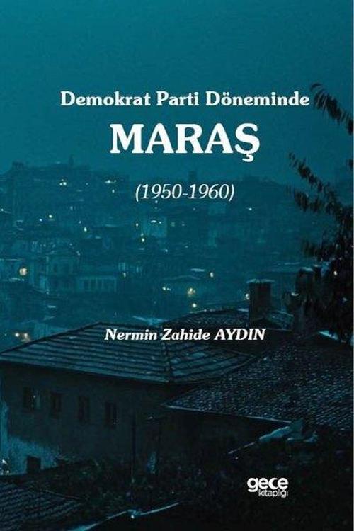 Demokrat Parti Döneminde Maraş (1950-1960)