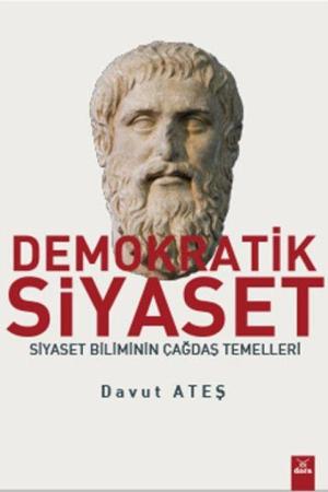 Demokratik Siyaset Siyaset Biliminin Çağdaş Temelleri