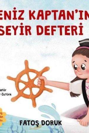 Deniz Kaptan’ın Seyir Defteri (Renkli Resimli)