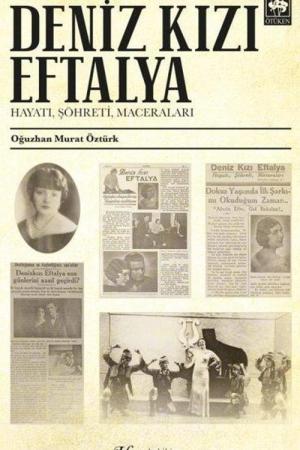 Deniz Kızı Eftalya Hayatı, Şöhreti, Maceraları