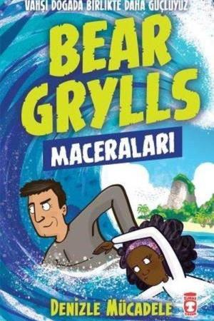 Denizle Mücadele - Bear Grylls Maceraları