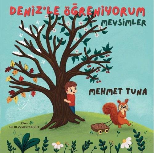 Deniz'le Öğreniyorum Mevsimler (Resimli Hikaye (Resimli Fabl Hikaye)