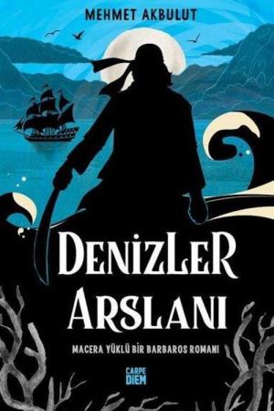 Denizler Arslanı Macera Yüklü Bir Barbaros Romanı