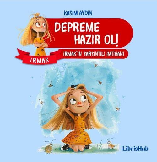 Depreme Hazır Ol: Irmak’ın Sarsıntılı İmtihanı