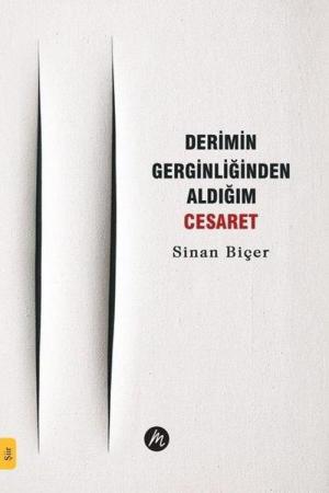 Derimin Gerginliğinden Aldığım Cesaret