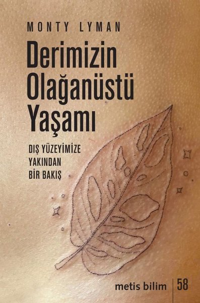 Derimizin Olağanüstü Yaşamı Dış Yüzeyimize Yakından Bir Bakış