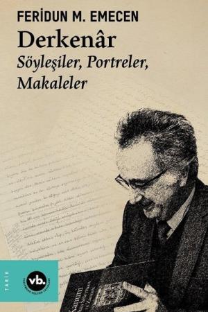 Derkenar Söyleşiler, Portreler, Makaleler