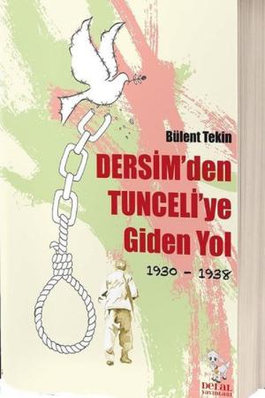 Dersimden Tunceliye Giden Yol (19230-1938