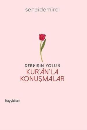 Dervişin Yolu 5: Kur'an'la Konuşmalar