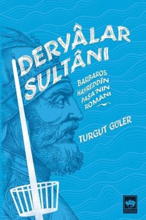 Deryalar Sultanı Barbaros Hayrettin Paşa Romanı