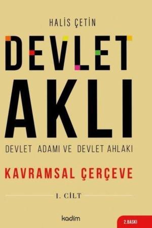 Devlet Aklı, Devlet Adamı Ve Devlet Ahlakı Birinci Cilt
