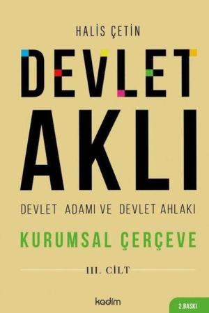 Devlet Aklı, Devlet Adamı Ve Devlet Ahlakı Üçüncü Cilt