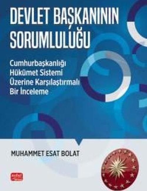 Devlet Başkanının Sorumluluğu Cumhurbaşkanlığı Hükümet Sistemi Üzerine Karşılaştırmalı Bir İnceleme