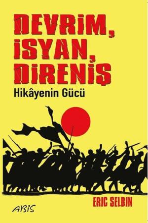 Devrim, İsyan, Direniş Hikayenin Gücü