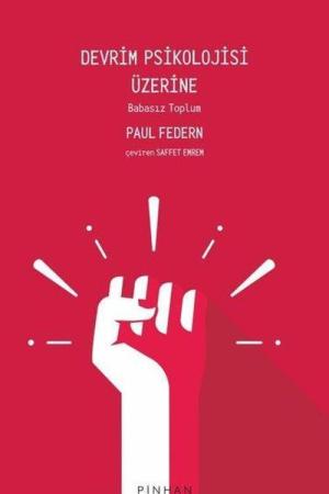 Devrim Psikolojisi Üzerine Babasız Toplum