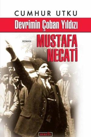 Devrimin Çoban Yıldızı Mustafa Necati