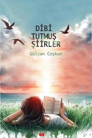 Dibi Tutmuş Şiirler